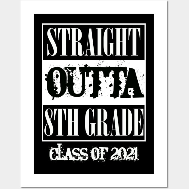 Straight outta 8th Grade class of 2021 Wall Art by sevalyilmazardal